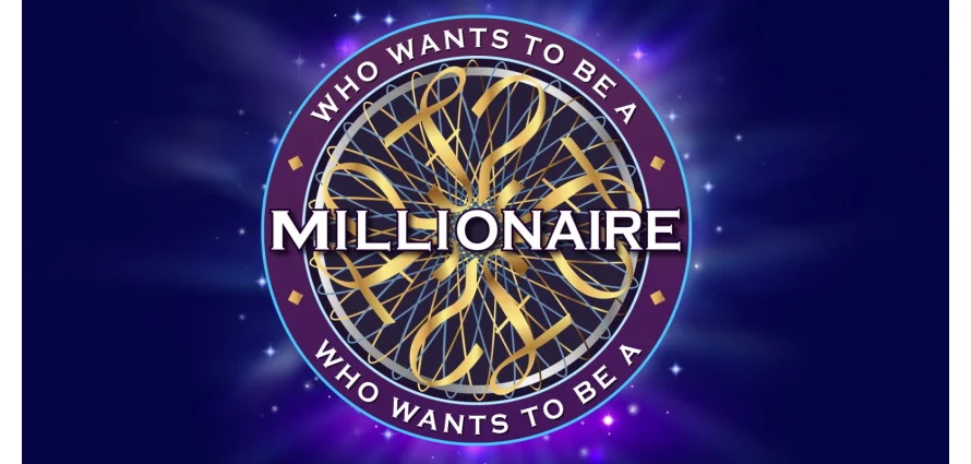 Who wants to be a millionaire?